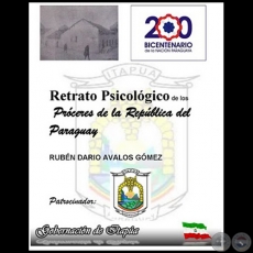  RETRATO PSICOLGICO DE LOS PRCERES DE LA REPBLICA DEL PARAGUAY - Autor: RUBN DARO VALOS GMEZ - Ao 2010